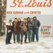 Nick Gusman & The Coyotes - Lifting Heavy Things (2024)