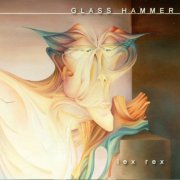 Glass Hammer - Lex Rex (2002) CD-Rip