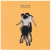 Holly Throsby - A Loud Call (2008)