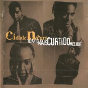 Cidade Negra - Quanto mais curtido melhor (1998)