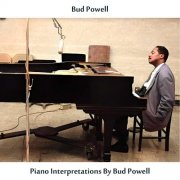 Bud Powell - Piano Interpretations by Bud Powell (Remastered Edition) (1956/2024) [Hi-Res]