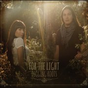 Digging Roots - For the Light (2014)