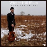 Ryan Lee Crosby - Winter Hill Blues (2022)