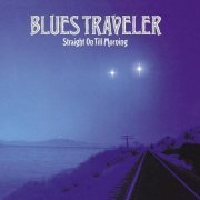 Blues Traveler - Straight On Till Morning (1997)