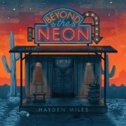 Hayden Miles - Beyond the Neon (2019)