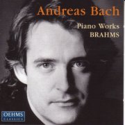 Andreas Bach - Brahms: Piano Works (2002)