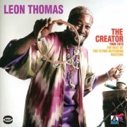 Leon Thomas - The Creator 1969-1973: The Best of the Flying Dutchman Masters (2013)