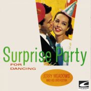 Jerry Meadows And His Orchestra - Surprise Party For Dancing (1961) [Hi-Res]