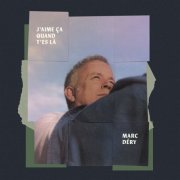 Marc Déry - J'aime ça quand t'es là (2025) Hi-Res