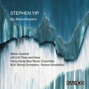 Mivos Quartet - Stephen Yip: By Moonflowers (2023)