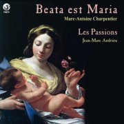 Les Passions, Jean-Marc Andrieu, Vincent Lièvre-Picard, Sébastien Obrecht, Jean-Manuel Candenot - Charpentier: Beata est Maria, motets pour trois voix d'hommes (2011) [Hi-Res]