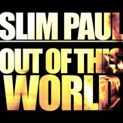Slim Paul - Out of This World (2025)