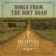 Memphis and the Grande - Songs from the Dirt Road (2024)