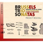 Project Boussu - De Croes & Van Maldere & Godecharle: Brussels Trio Sonatas (2020)