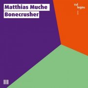 Matthias Muche - Bonecrusher (2021) Hi-Res