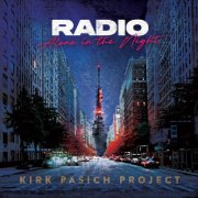 Kirk Pasich Project - Radio: Alone in the Night (2024) [Hi-Res]