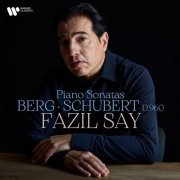 Fazil Say - Berg: Piano Sonata, Op. 1 - Schubert: Piano Sonata No. 21, D. 960 (2026) [Hi-Res]