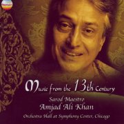 Ustad Amjad Ali Khan - Music from the 13th Century (2024)