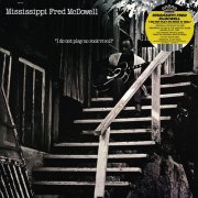 Mississippi Fred McDowell - I Do Not Play No Rock 'n' Roll (Reissue, 2025) LP