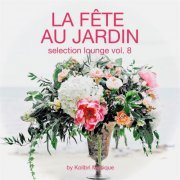 VA - La Fete Au Jardin Selection Lounge, Vol. 8 (2020)