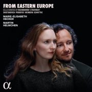 Marie-Elisabeth Hecker & Martin Helmchen - From Eastern Europe (2025) [Hi-Res]