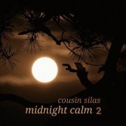 Cousin Silas - Midnight Calm 2 (2019)