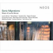 Laurie Altman, Clipper Erickson, Manhattan String Quartet - Sonic Migrations: Music Of Laurie Altman (2017)