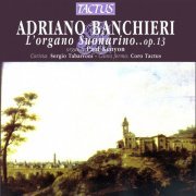Paul Kenyon, Coro Tactus, Sergio Tabarroni - Adriano Banchieri: L'organo suonarino, Op. 13 (2012)
