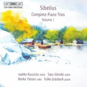 Folke Gräsbeck, Jaakko Kuusisto, Satu Vänskä, Marko Ylönen - Sibelius: Complete Piano Trios, Vol. 1 (2003)