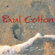 Paul Cotton - When The Coast Is Clear (2004)