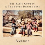 The Satin Cowboy & The Seven Deadly Sins - Amigos (2020)