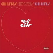 The Chi-Lites - Half A Love (1975)