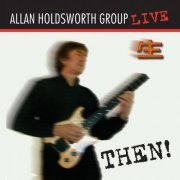 Allan Holdsworth - Then! (Remastered) (2003) [Hi-Res]