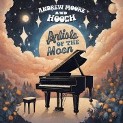 Andrew Moore and Hooch - Artists of the Moon (2024) [Hi-Res]