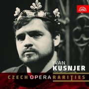 Ivan Kusjner - Czech Opera Rarities (2012)