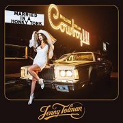 Jenny Tolman - Married in a Honky Tonk (2022) Hi Res