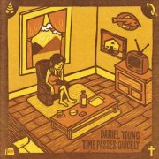 Daniel Young - Time Passes Quickly (2015)