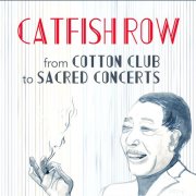 Catfish Row - From Cotton Club To Sacred Concerts (2024) [Hi-Res]