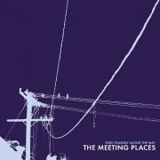 The Meeting Places - Find Yourself Along The Way (2003)