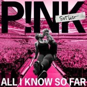 P!nk - All I Know So Far: Setlist (2021) [Hi-Res]