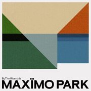 Maxïmo Park - By The Riverside (Live) (2021)