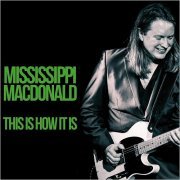 Mississippi MacDonald - This Is How It Is (2019)