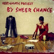 Kerygmatic Project - By Sheer Chance (2013)