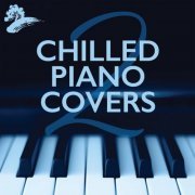 VA - Chilled Piano Covers 2 (2021)