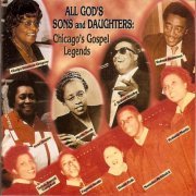 VA - All God's Sons & Daughters: Chicago's Gospel Legends (2013)