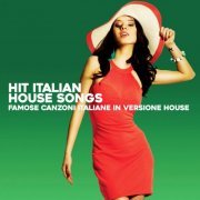 VA - Hit Italian House Songs (Canzoni Italiane In Versione House) (2024)