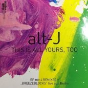 alt-J (∆) - This Is All Yours, Too EP (2015)