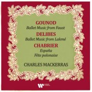 Sir Charles Mackerras - Ballet Music from Gounod's Faust & Delibes' Lakmé - Chabrier: España & Fête polonaise (2026) [Hi-Res]