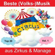 VA - Top 20: Beste (Volks-)Musik aus Zirkus & Manage, Vol. 1 (2018)