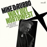 Mike DiRubbo - Way Out Northwest (2026) [Hi-Res]